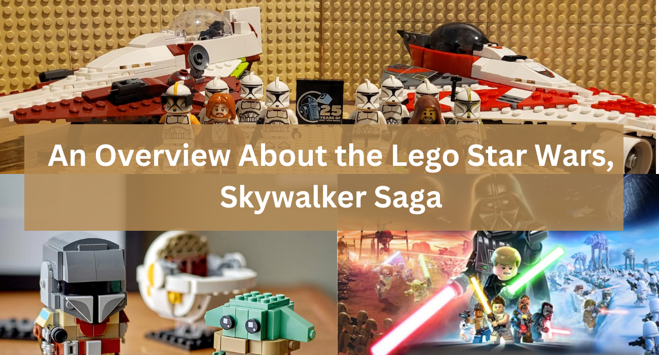 An Overview About the Lego Star Wars, Skywalker Saga
