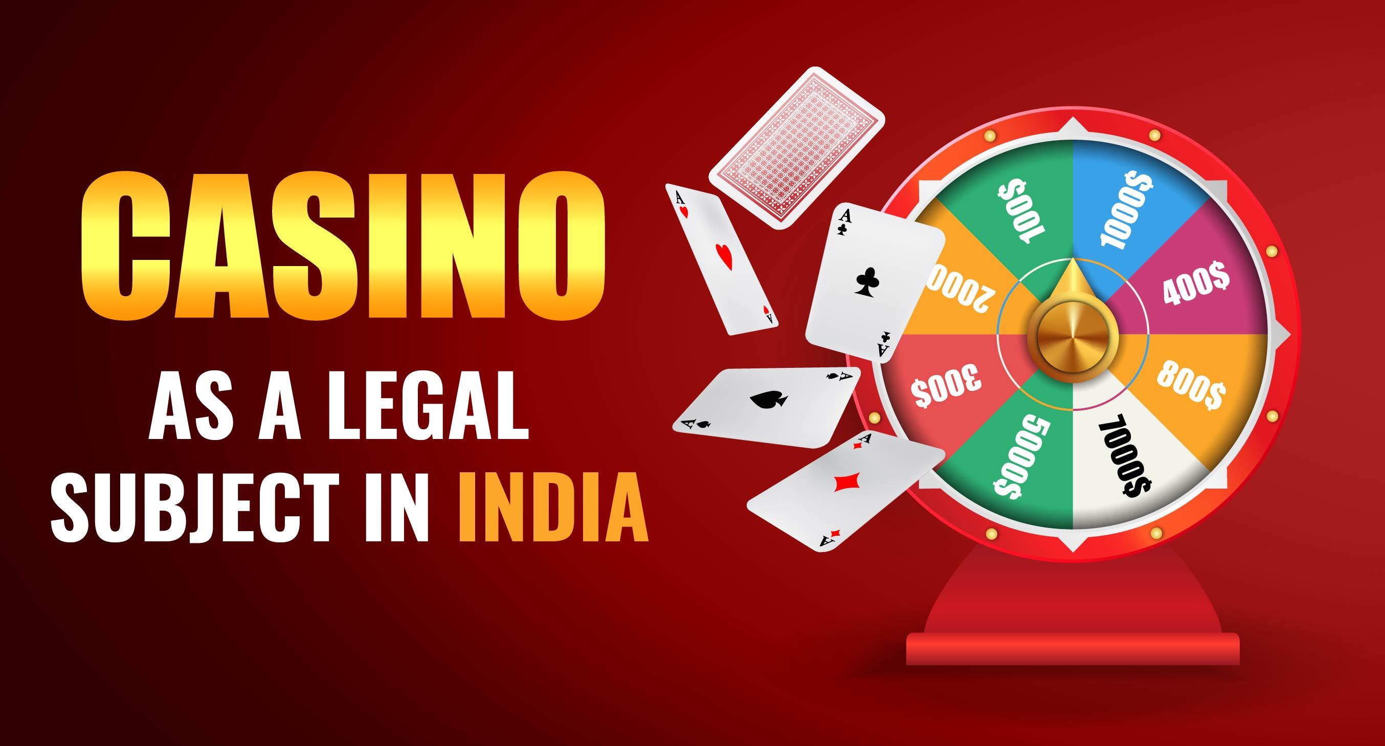Casino As A Legal Subject In India