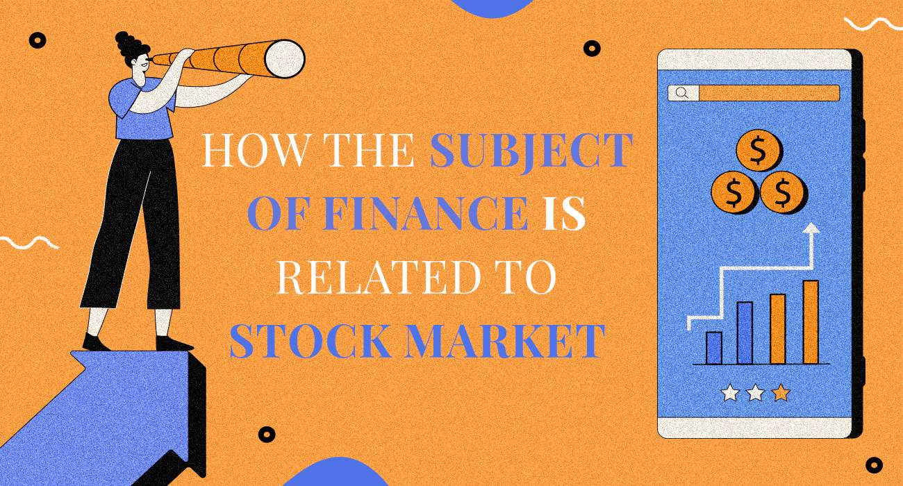How The Subject of Finance Is Related To Stock Market